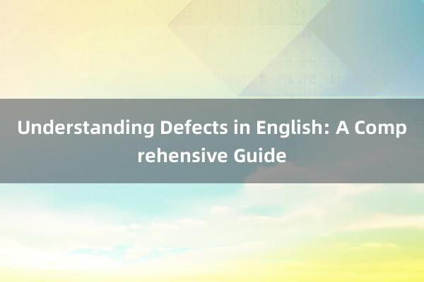 Understanding Defects in English: A Comprehensive Guide